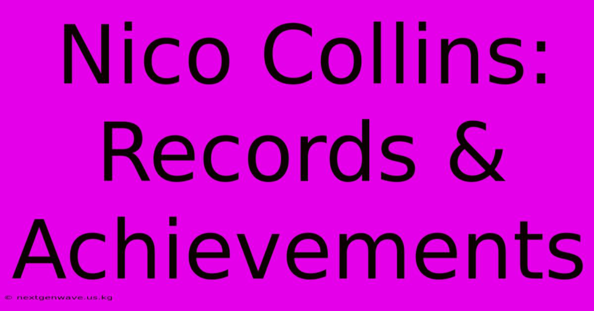 Nico Collins: Records & Achievements