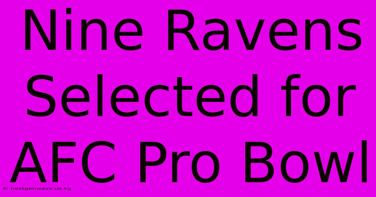 Nine Ravens Selected For AFC Pro Bowl