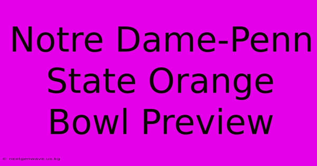 Notre Dame-Penn State Orange Bowl Preview