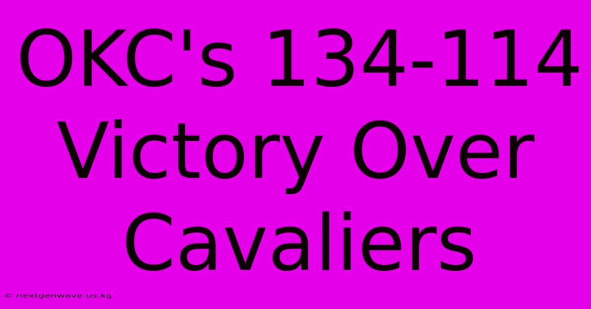 OKC's 134-114 Victory Over Cavaliers