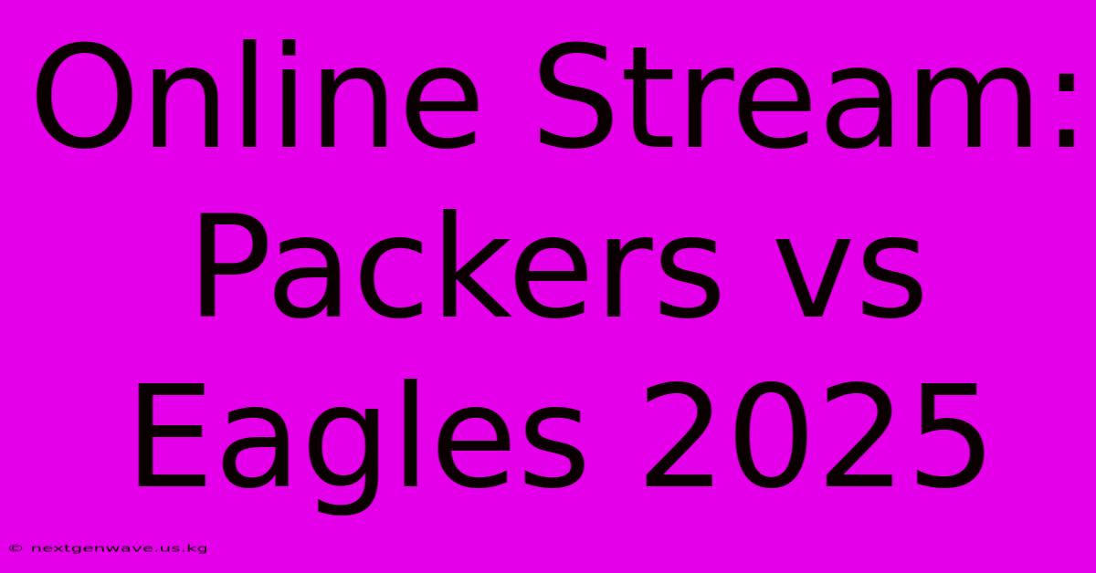 Online Stream: Packers Vs Eagles 2025