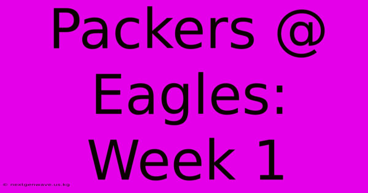 Packers @ Eagles: Week 1