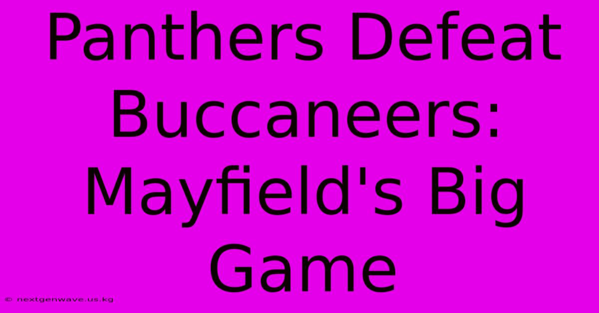 Panthers Defeat Buccaneers: Mayfield's Big Game