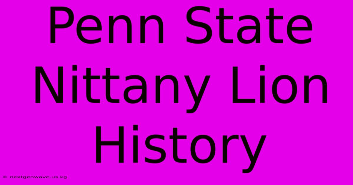 Penn State Nittany Lion History