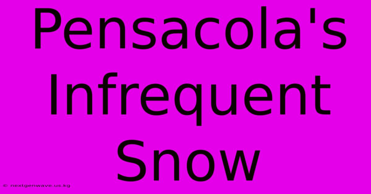 Pensacola's Infrequent Snow