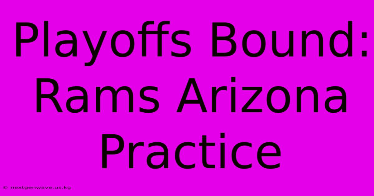 Playoffs Bound: Rams Arizona Practice