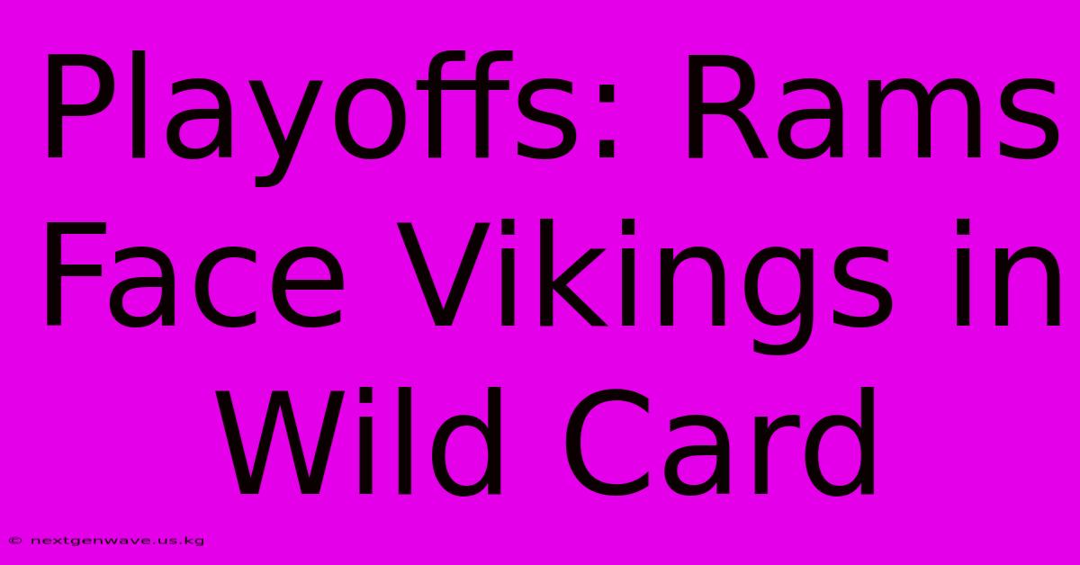 Playoffs: Rams Face Vikings In Wild Card