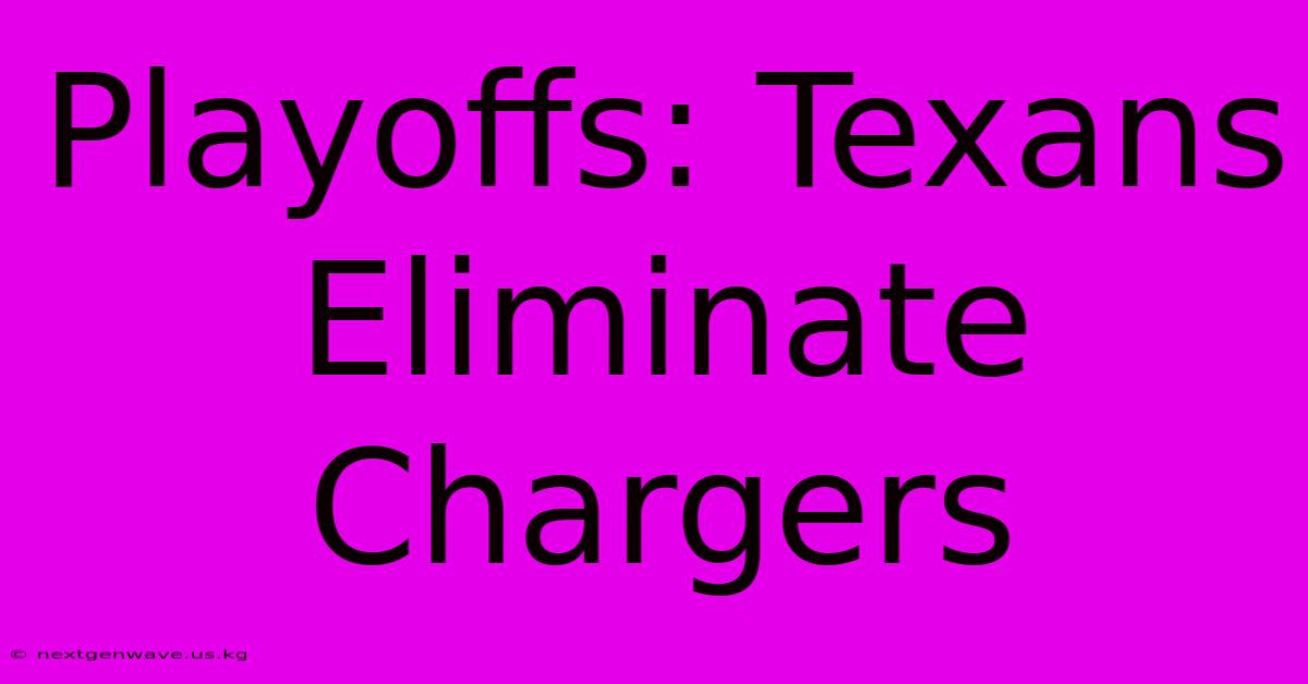 Playoffs: Texans Eliminate Chargers