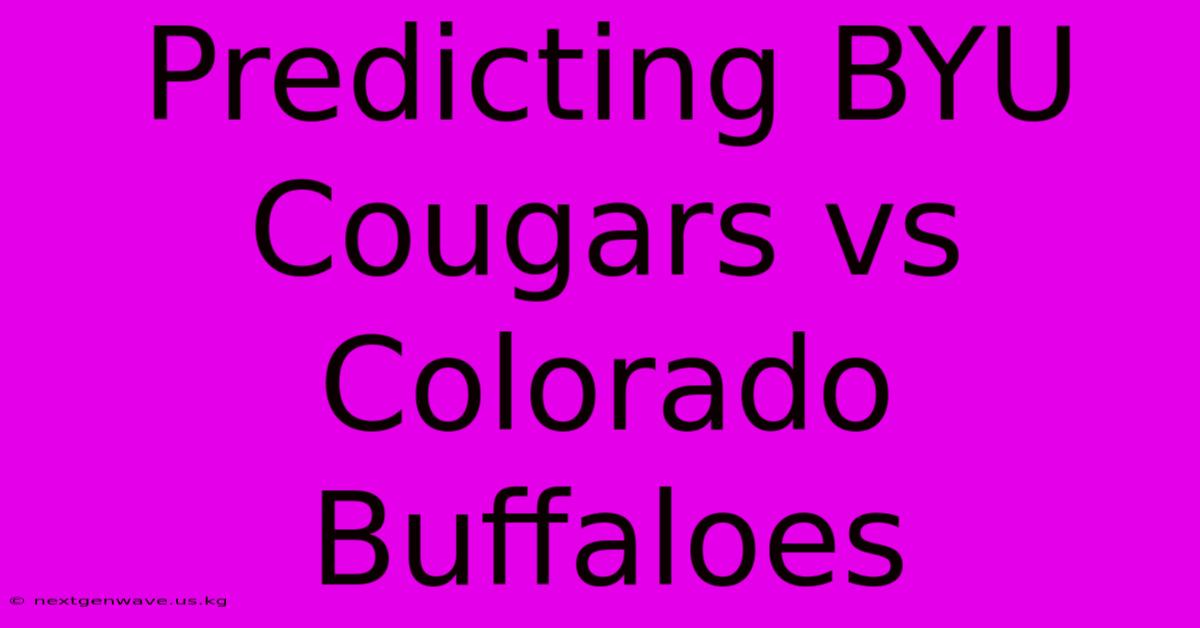 Predicting BYU Cougars Vs Colorado Buffaloes