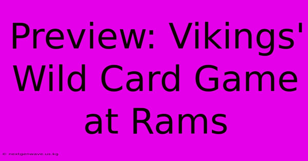 Preview: Vikings' Wild Card Game At Rams