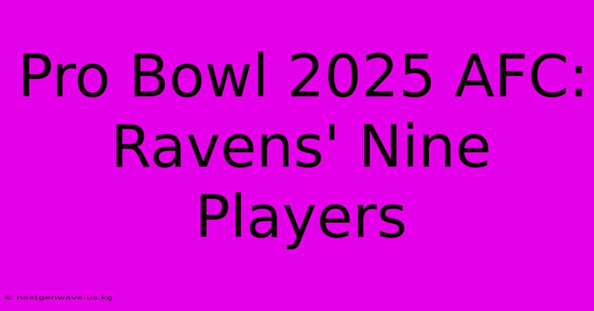 Pro Bowl 2025 AFC: Ravens' Nine Players