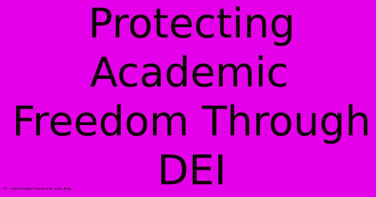 Protecting Academic Freedom Through DEI