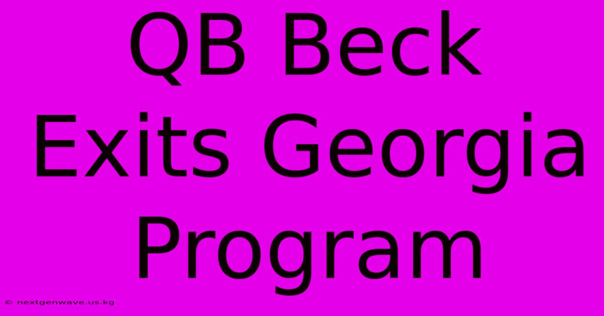 QB Beck Exits Georgia Program