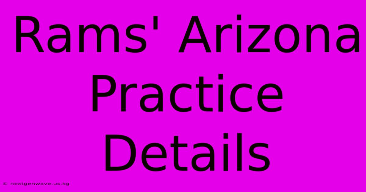 Rams' Arizona Practice Details