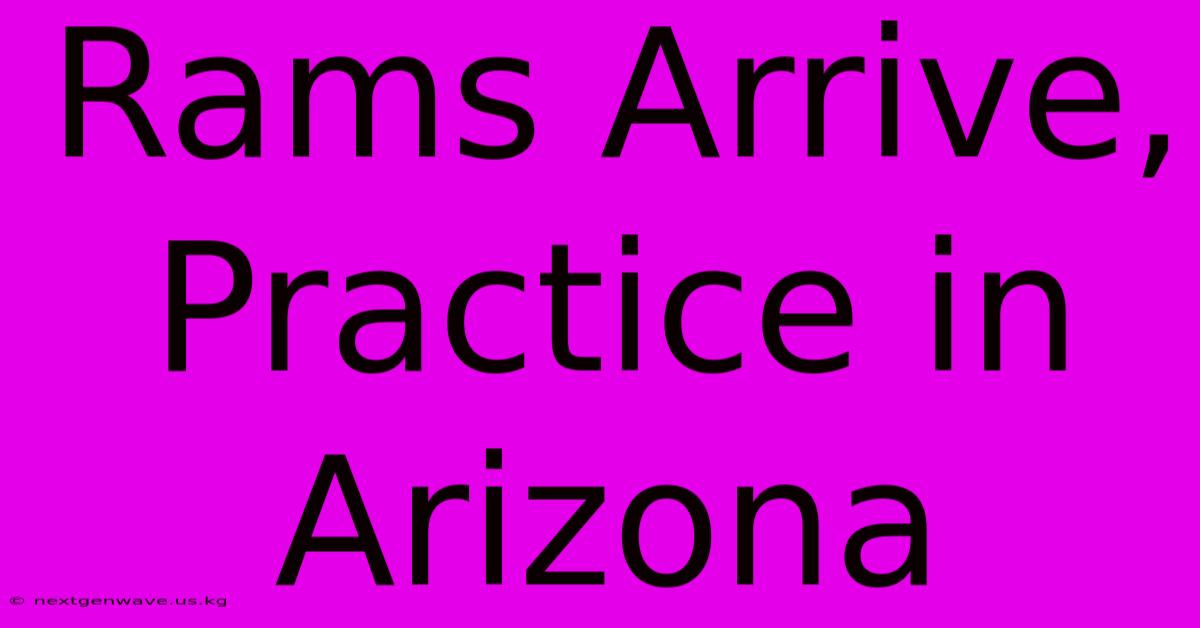 Rams Arrive, Practice In Arizona