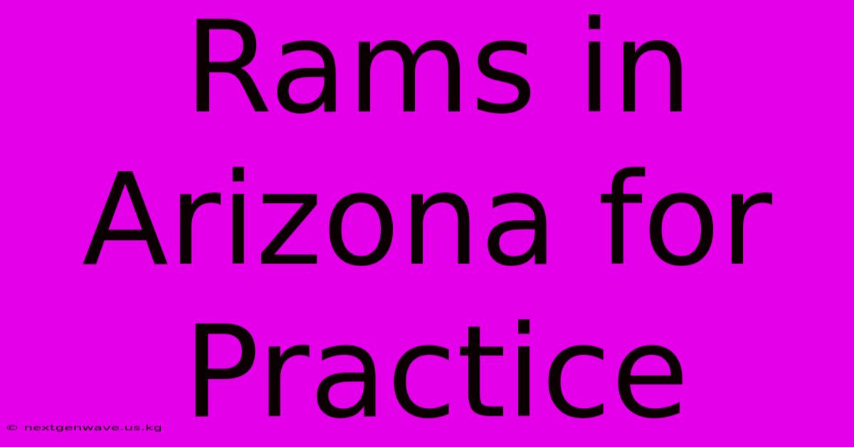 Rams In Arizona For Practice