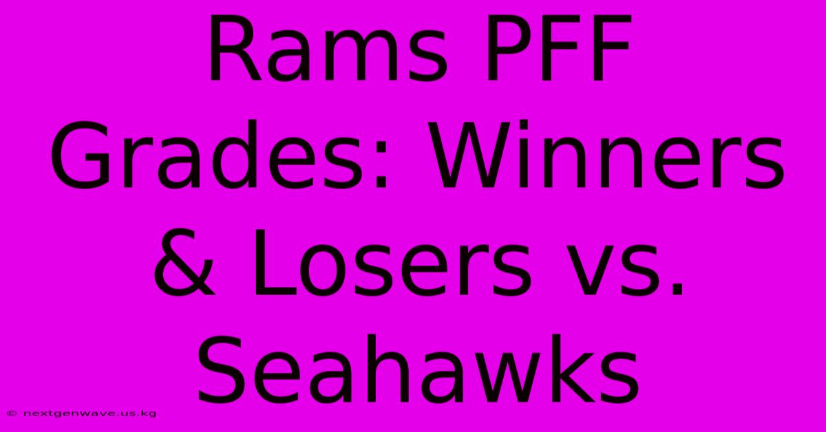 Rams PFF Grades: Winners & Losers Vs. Seahawks