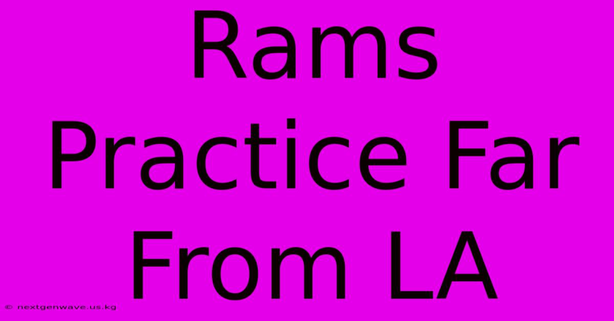 Rams Practice Far From LA