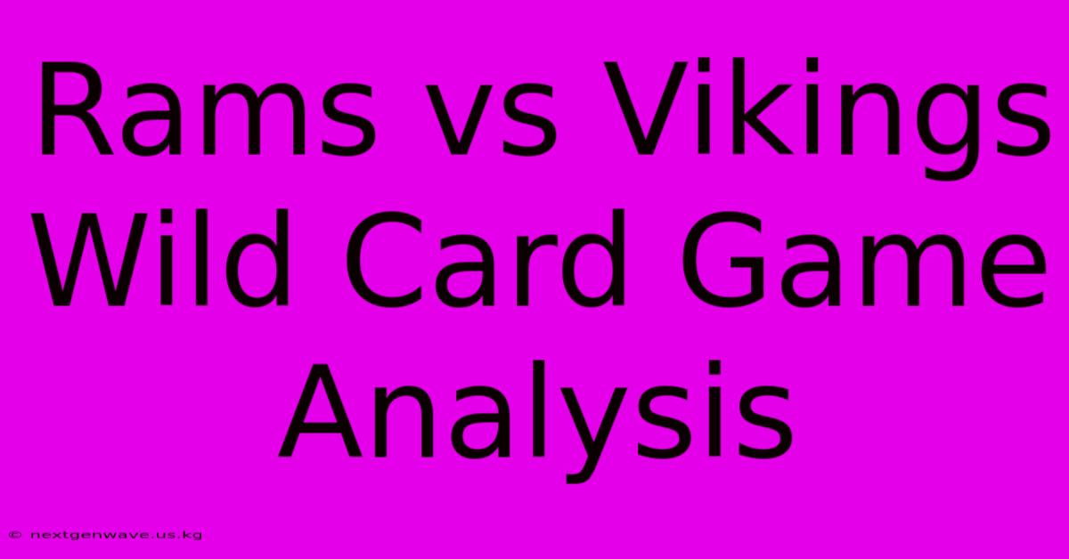 Rams Vs Vikings Wild Card Game Analysis