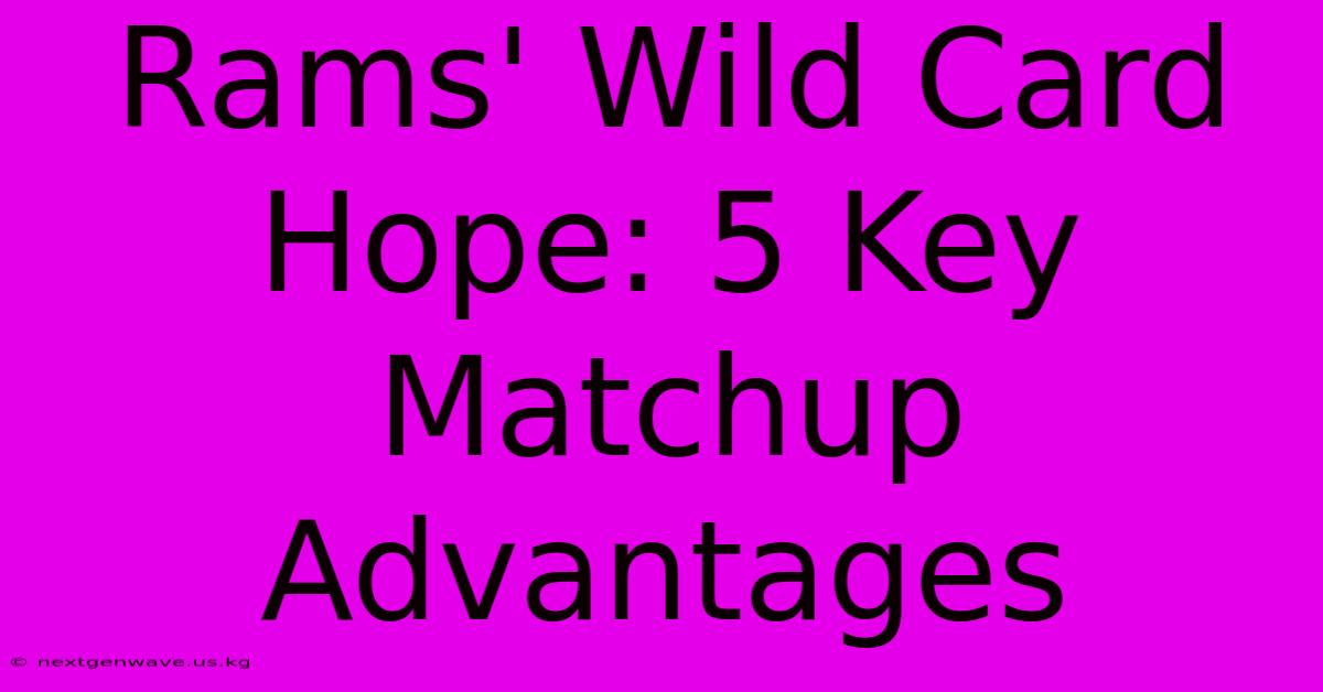 Rams' Wild Card Hope: 5 Key Matchup Advantages