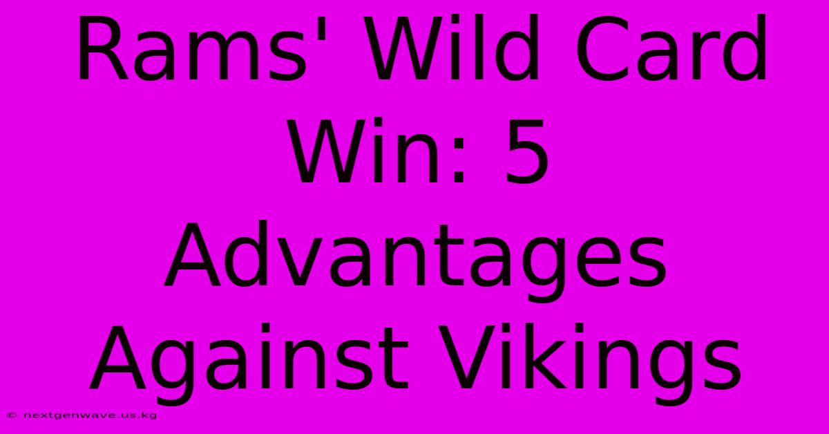 Rams' Wild Card Win: 5 Advantages Against Vikings