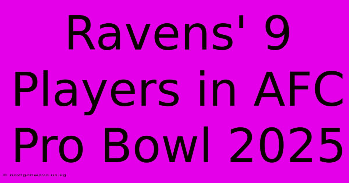 Ravens' 9 Players In AFC Pro Bowl 2025