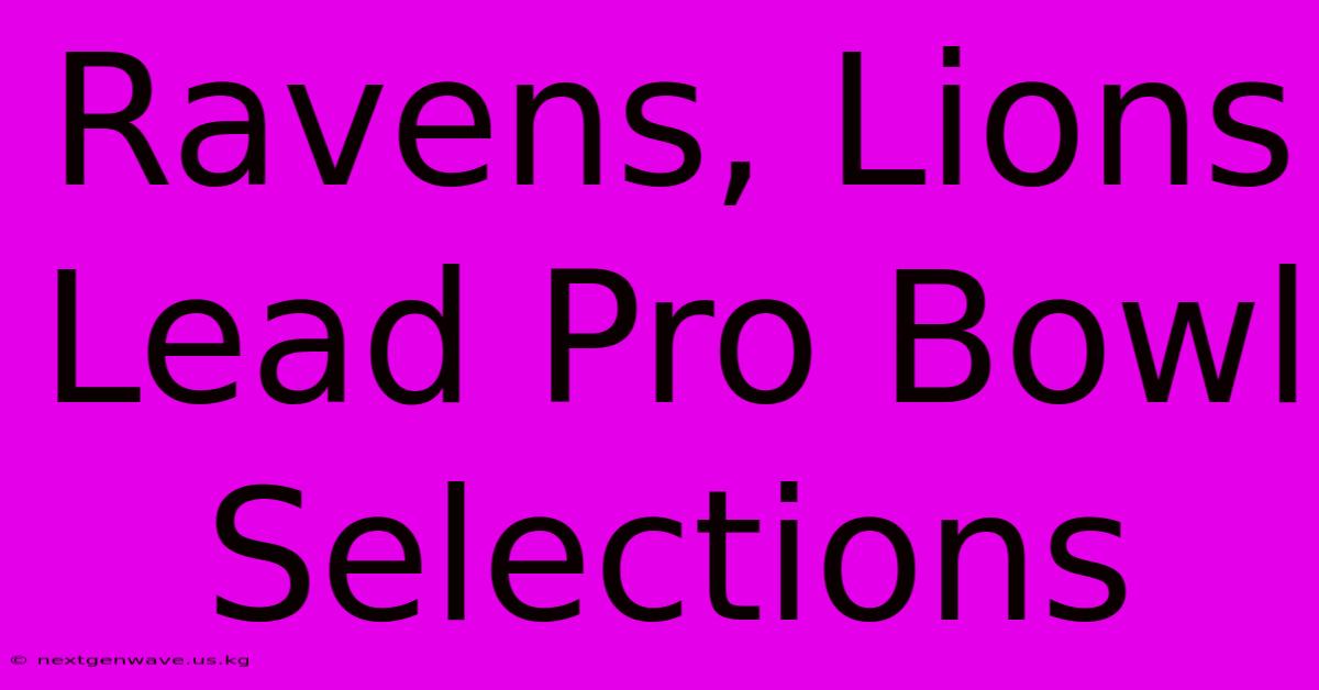 Ravens, Lions Lead Pro Bowl Selections