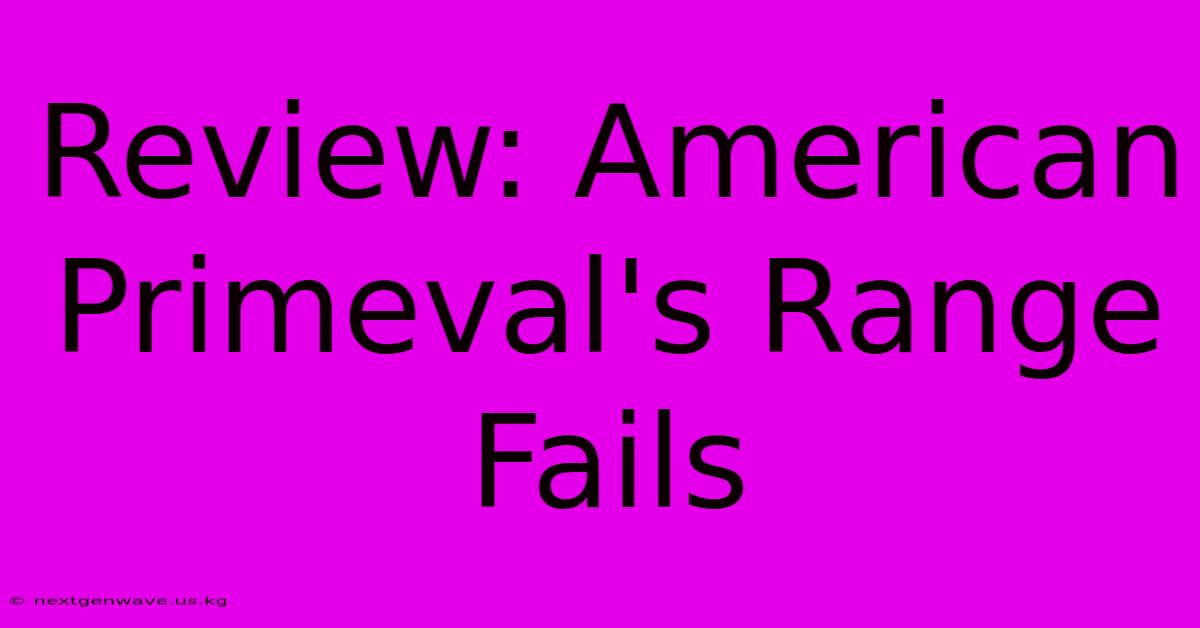 Review: American Primeval's Range Fails