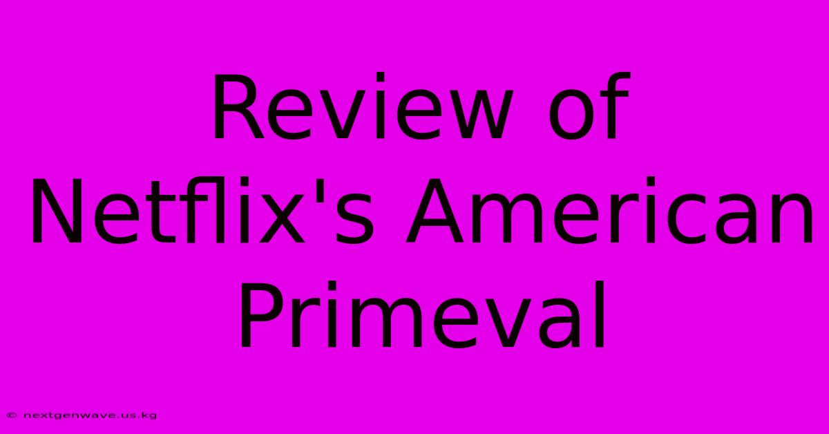 Review Of Netflix's American Primeval