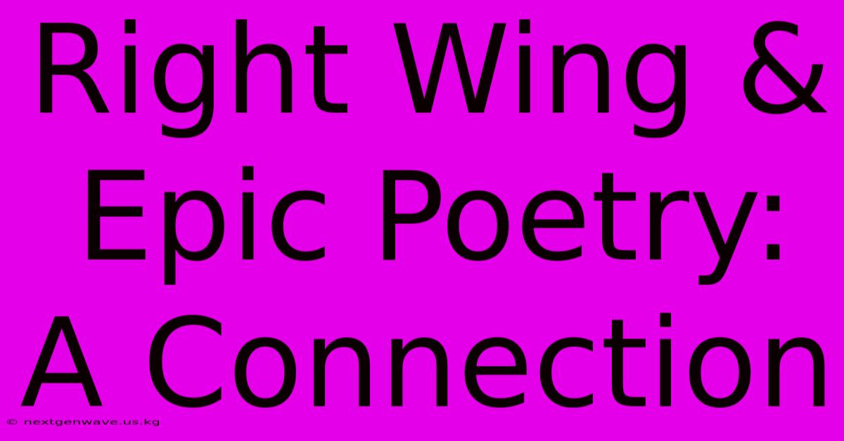 Right Wing & Epic Poetry: A Connection