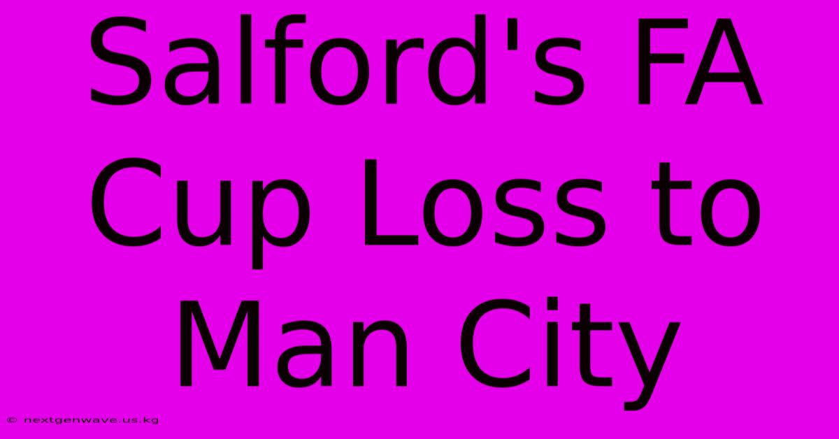 Salford's FA Cup Loss To Man City