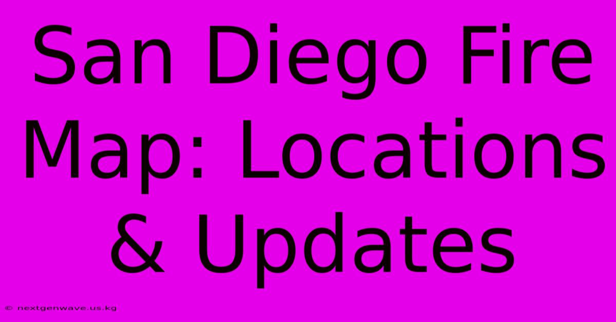 San Diego Fire Map: Locations & Updates