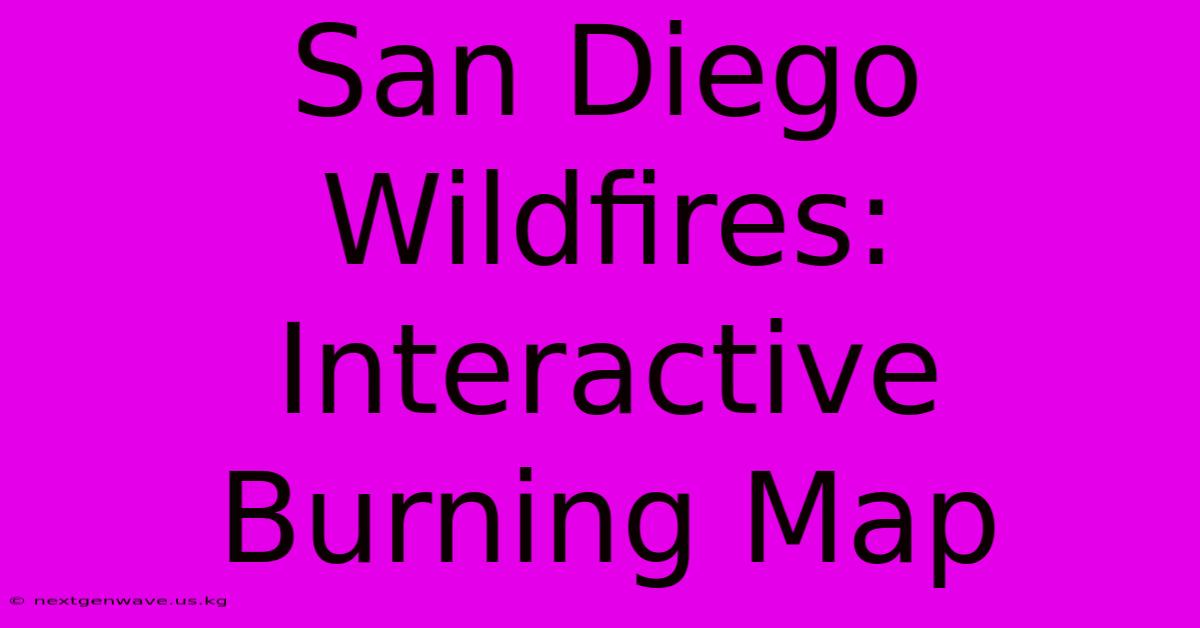 San Diego Wildfires: Interactive Burning Map