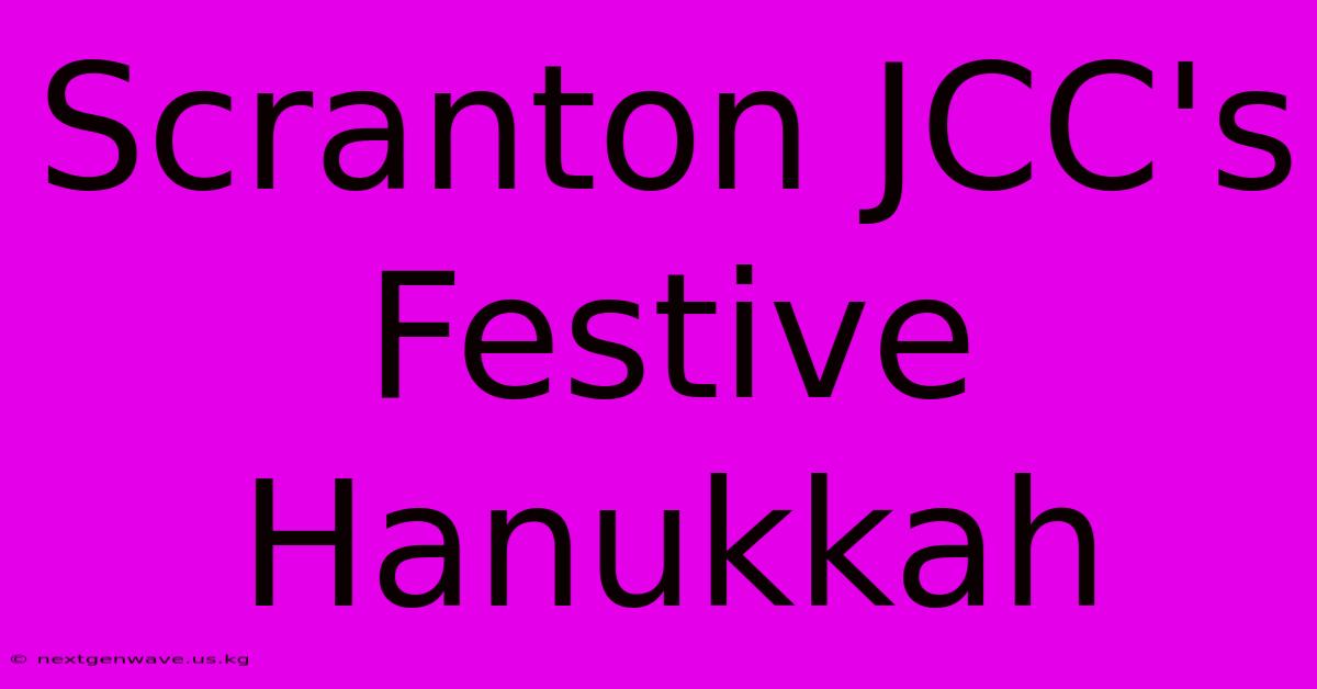 Scranton JCC's Festive Hanukkah