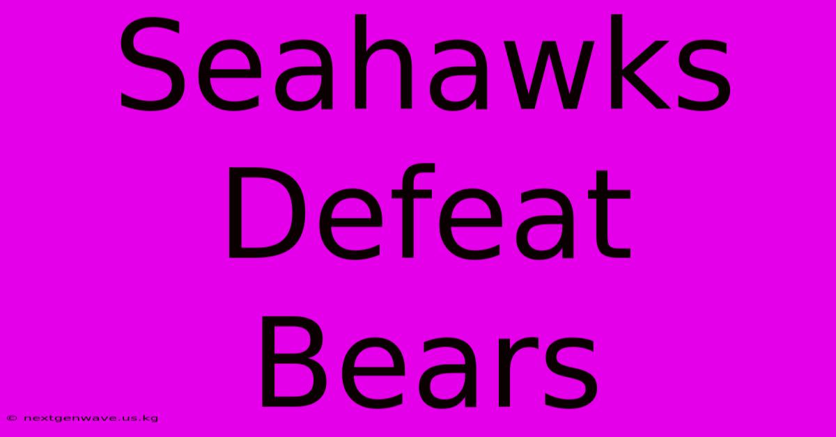 Seahawks Defeat Bears