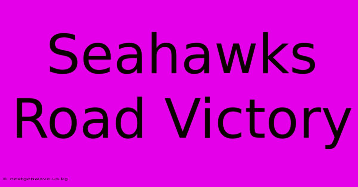 Seahawks Road Victory