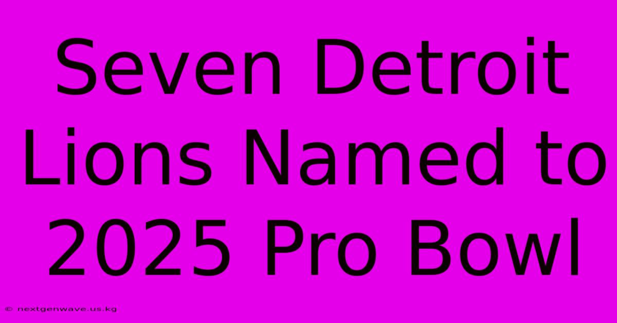 Seven Detroit Lions Named To 2025 Pro Bowl