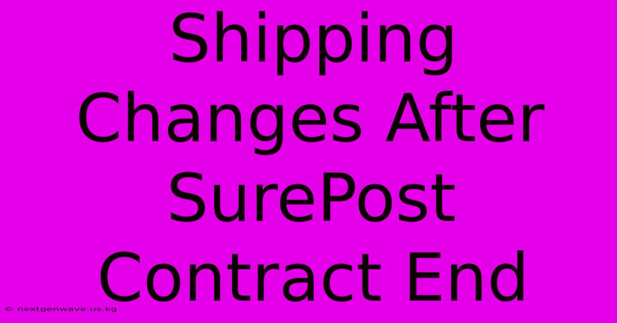 Shipping Changes After SurePost Contract End