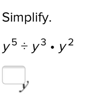 Simplify Y 5 Y 3 Y 2