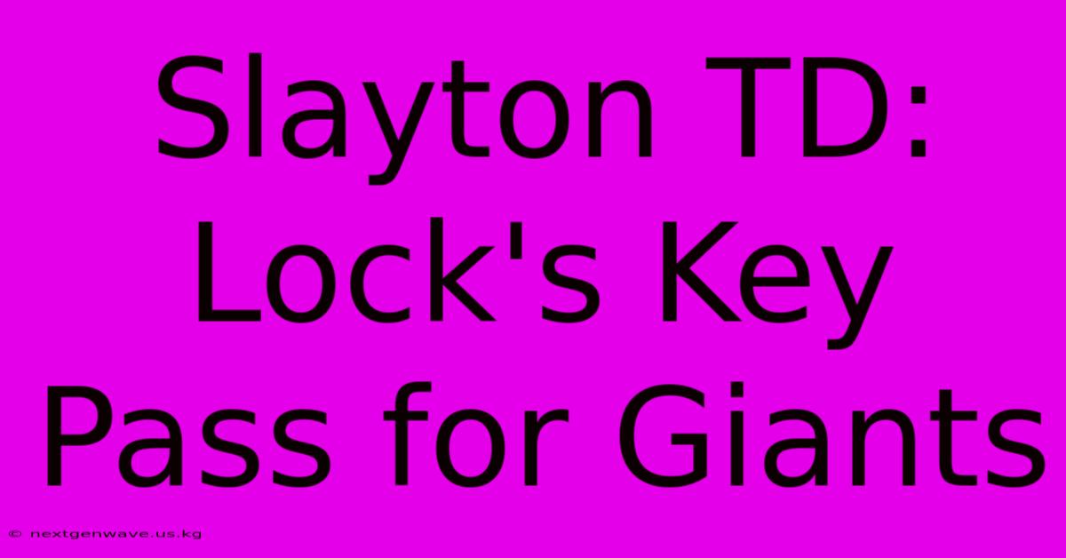 Slayton TD: Lock's Key Pass For Giants