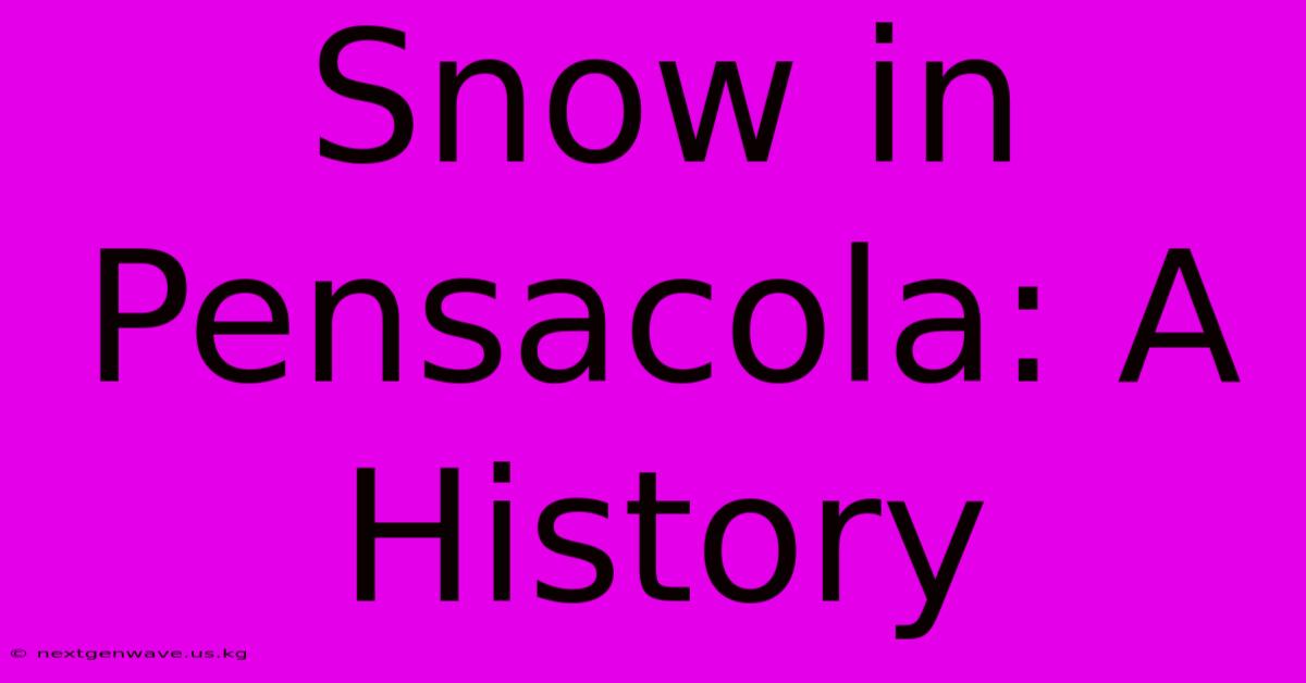 Snow In Pensacola: A History