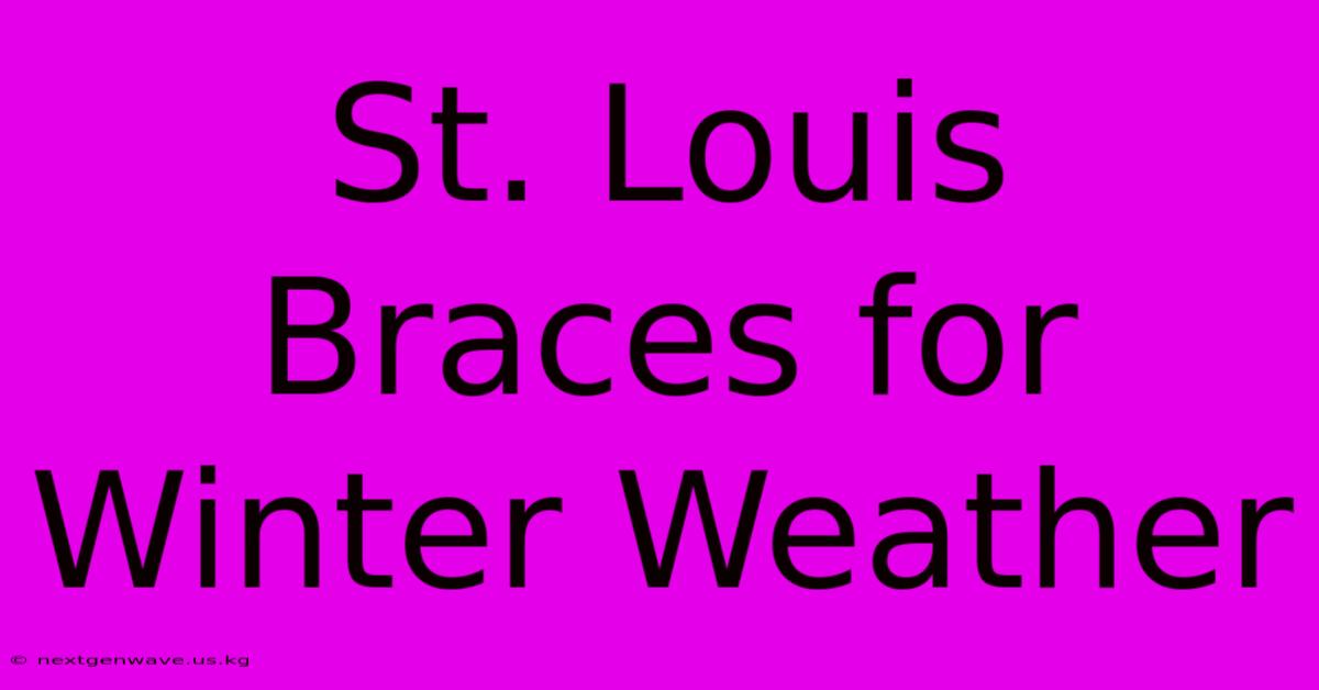 St. Louis Braces For Winter Weather