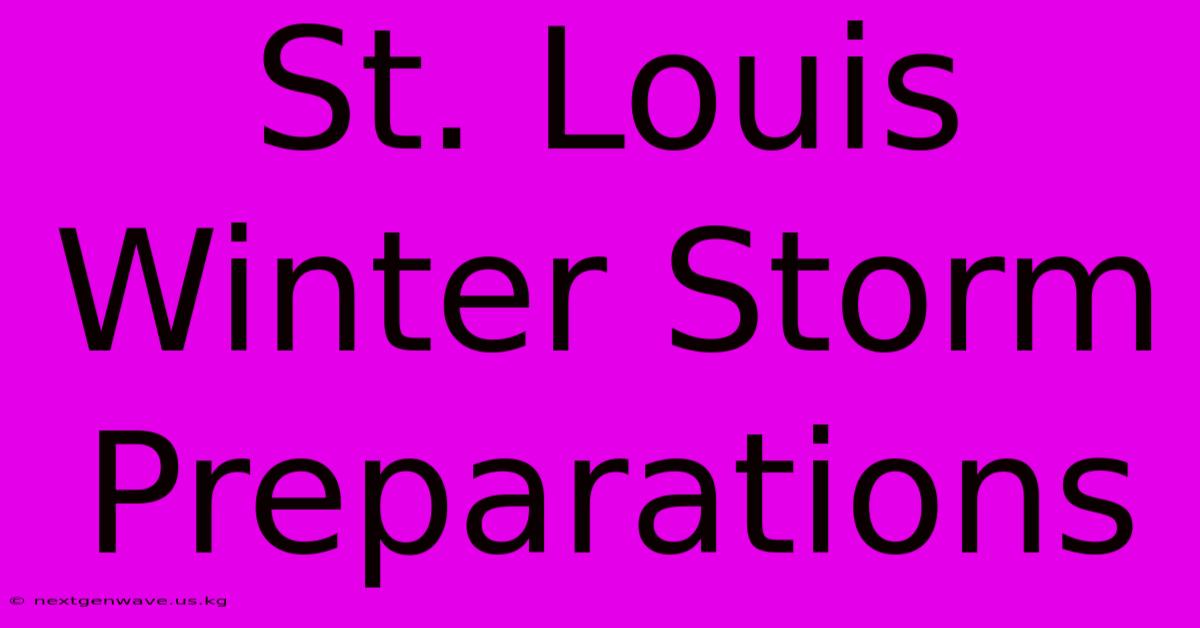 St. Louis Winter Storm Preparations