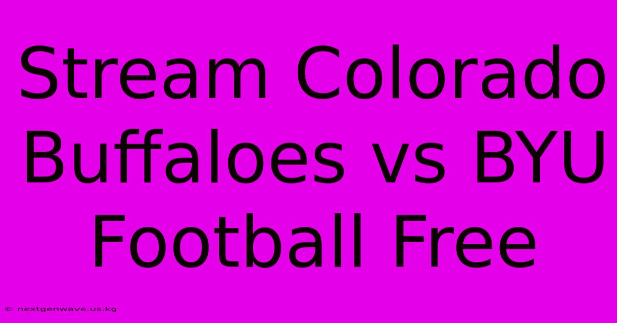 Stream Colorado Buffaloes Vs BYU Football Free