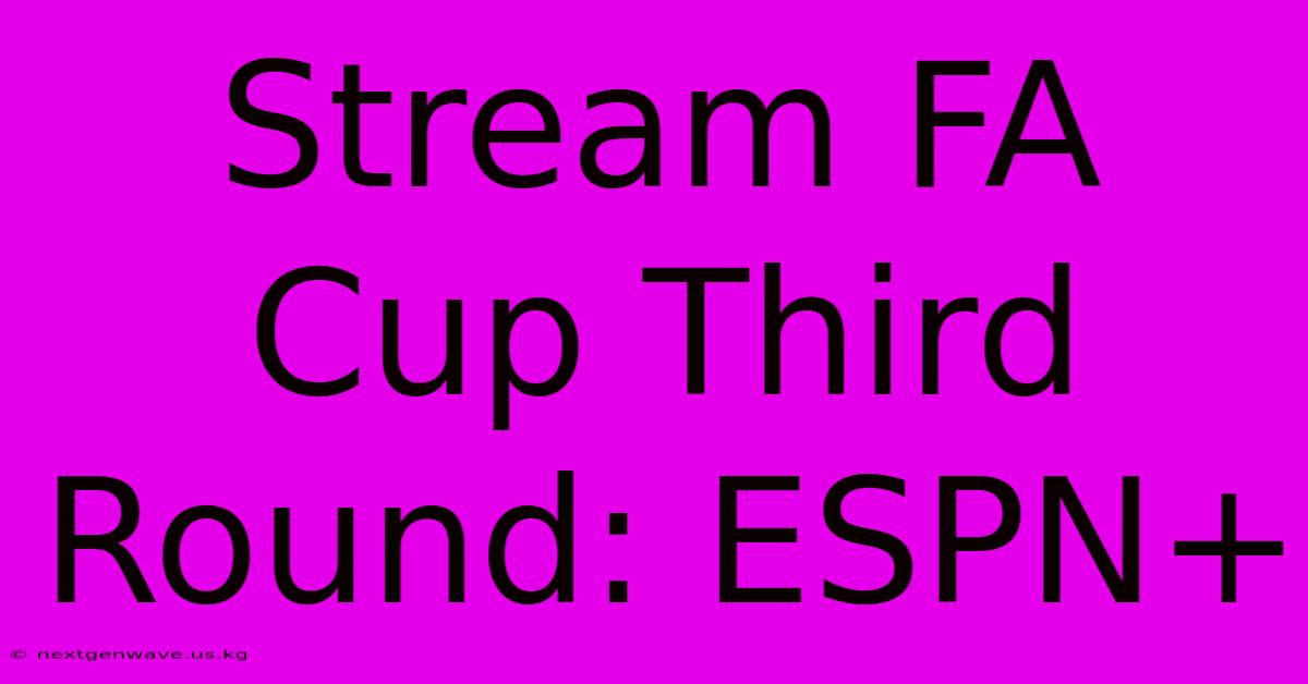 Stream FA Cup Third Round: ESPN+