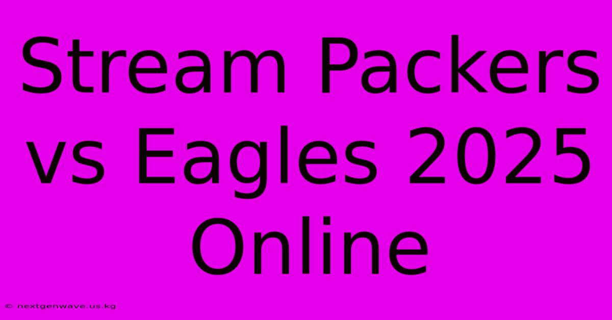 Stream Packers Vs Eagles 2025 Online