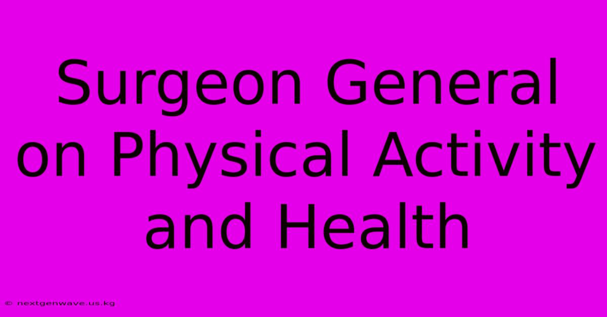 Surgeon General On Physical Activity And Health