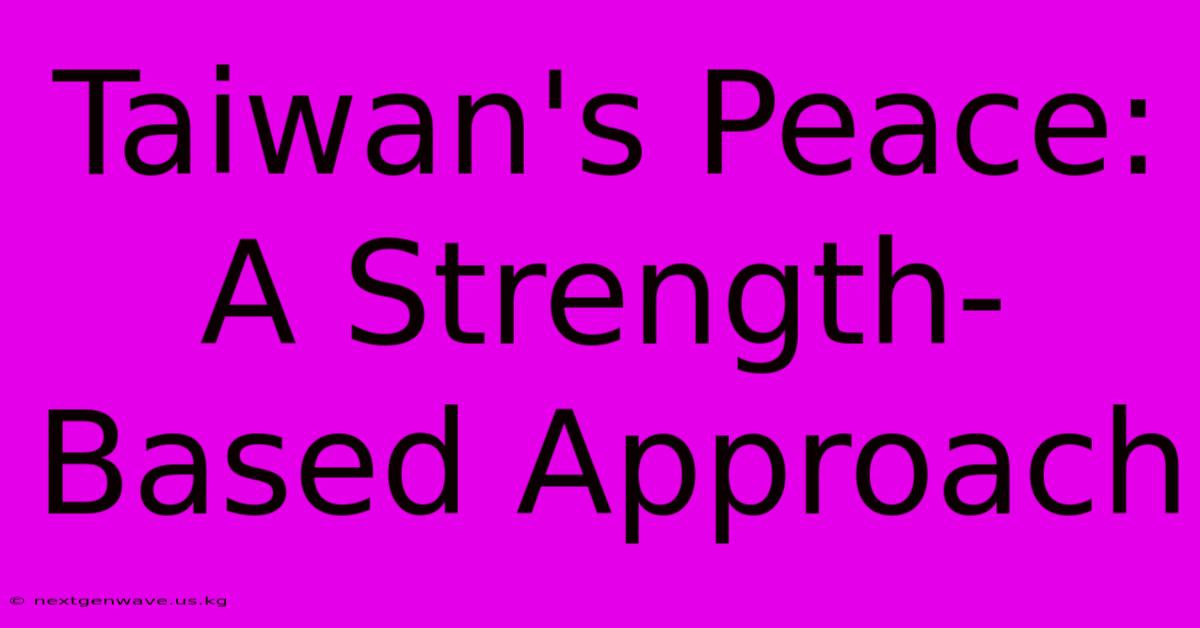 Taiwan's Peace: A Strength-Based Approach