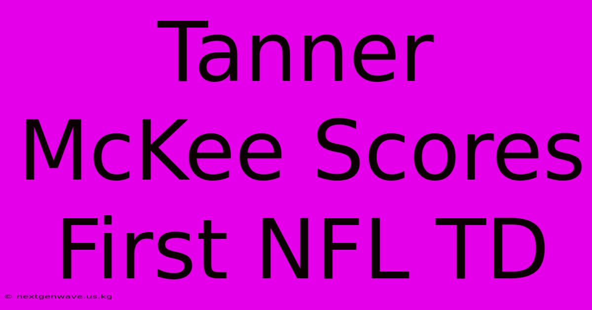 Tanner McKee Scores First NFL TD