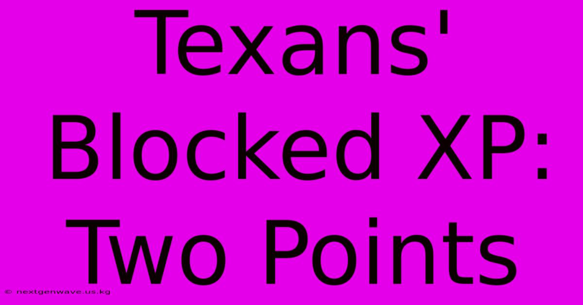 Texans' Blocked XP: Two Points